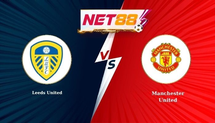 NET88 Soi Kèo, Nhận Định Bóng Đá Leeds United vs Man United 20h00 - 18-10-2026
