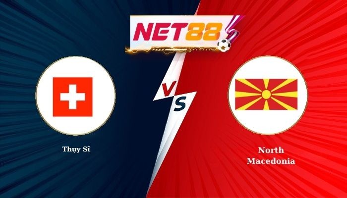 NET88 Soi Kèo, Nhận Định Bóng Đá Thụy Sĩ vs North Macedonia 1h45 - 07-10-2026